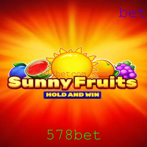 Explorando as Regras e a Emoção do SunnyFruits com 578bet